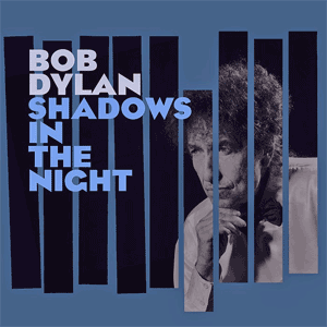 bob-dylan_shadowsinthenight