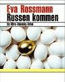 eva-rossmann-russen-kommen