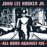 john-lee-hooker-jr-all-odds